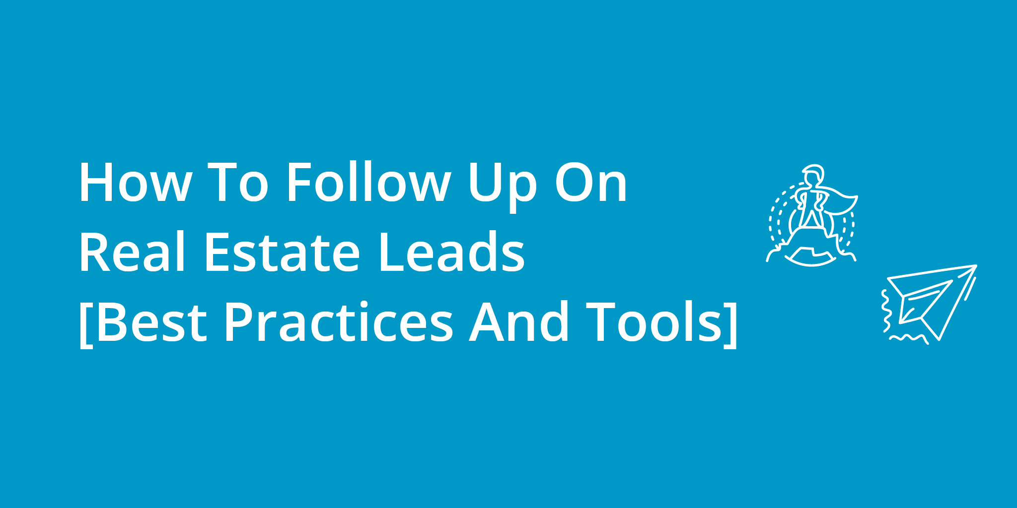 how-to-follow-up-on-real-estate-leads-best-practices-and-tools